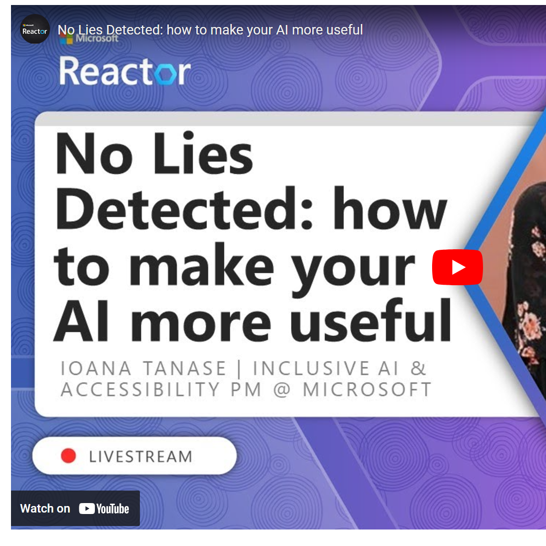 A preview of the video from Reactor including the talk name "no lies detected: ow to make your AI more useful" next to a photo of Ioana